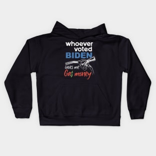 Funny Whoever Voted Biden Owes Me Gas Money Kids Hoodie